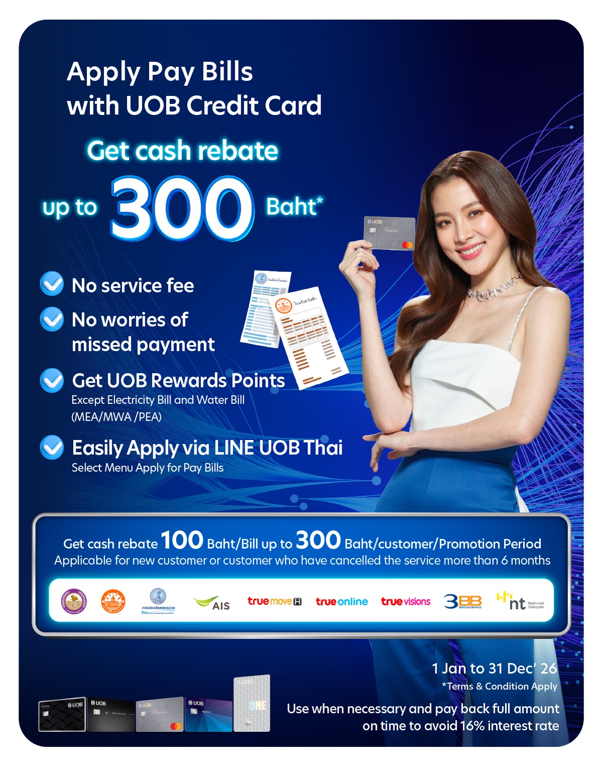 Apply monthly bill payment with UOB Pay Bills to receive 100 Baht cashback per transaction, up to 300 Baht* 