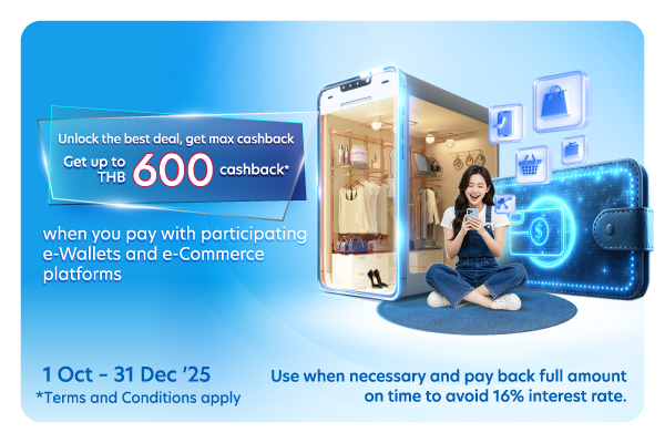  Get up to THB 600 cashback when you accumulate spending via participating e-Wallets and e-Commerce platforms and pay with your UOB credit card