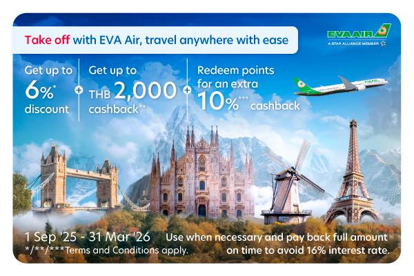 Take off with EVA Air, travel anywhere with ease Get up to 6%* discount + up to THB 2,000 cashback** + redeem points for an extra 10%*** cashback