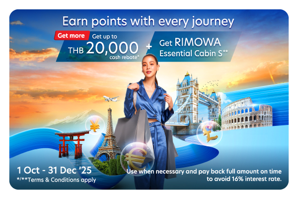 Get up to THB 20,000 Cash rebate* + Get RIMOWA Essential Cabin S** when having accumulated spending in foreign currencies.
