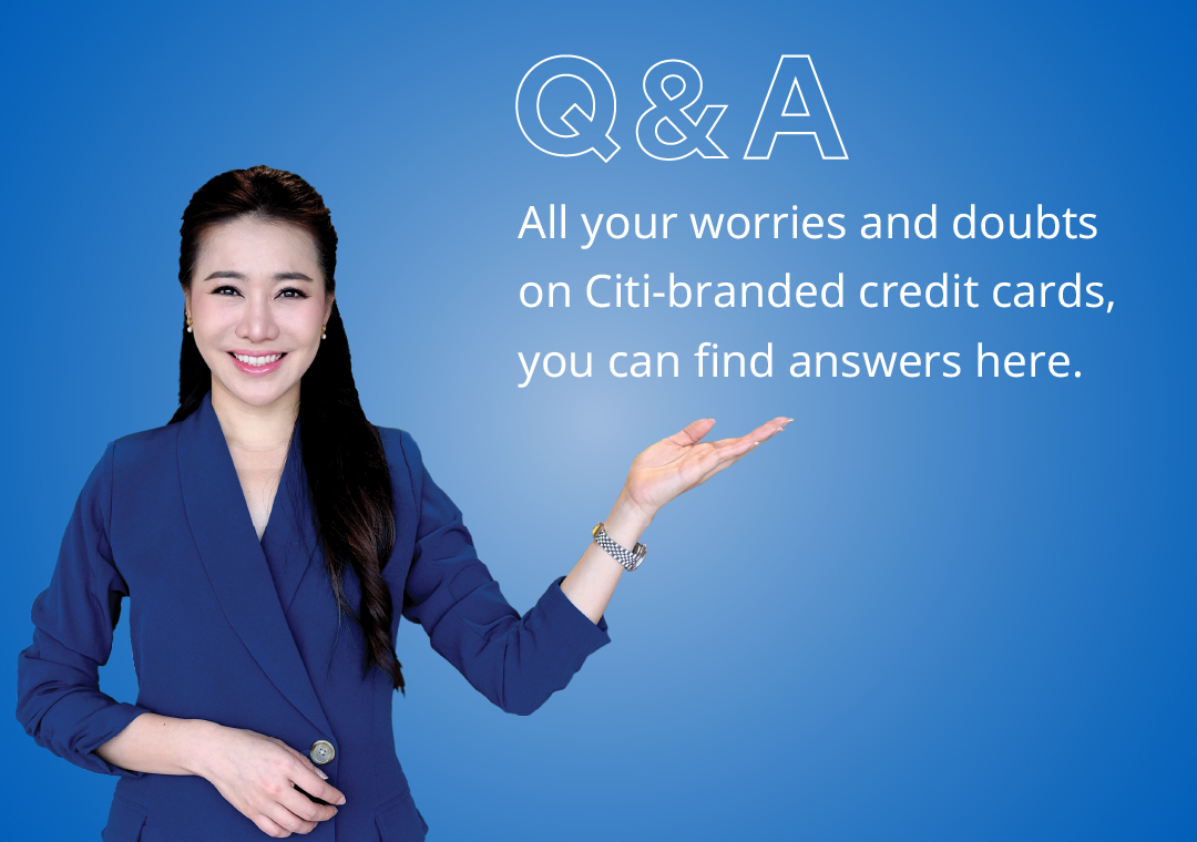 All your worries and doubts on Citi-branded credit cards, you can find answer here.