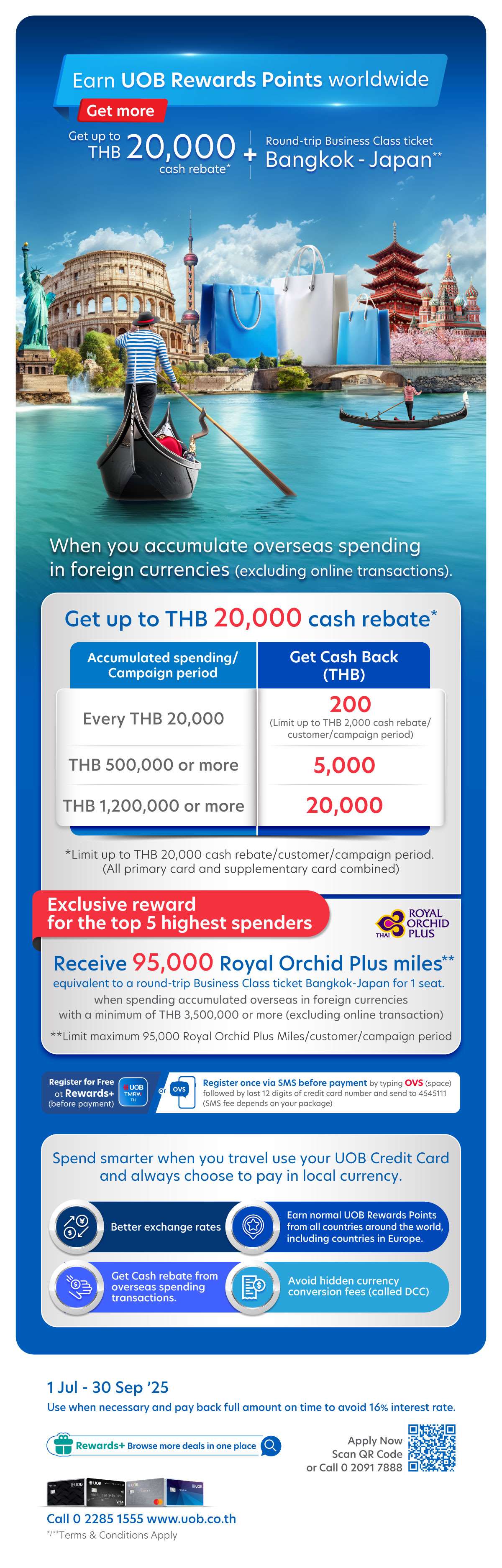 Get up up THB 20,000 cash rebate* and Get 95,000 Royal Orchid Plus miles** when have accumulated overseas spending in foreign currencies